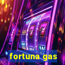 fortuna gas