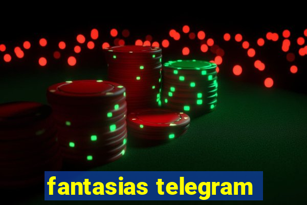 fantasias telegram