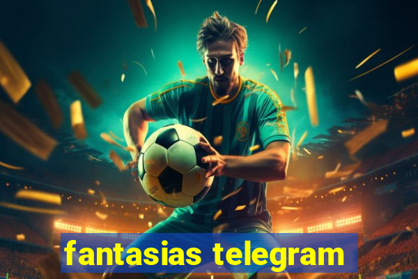 fantasias telegram