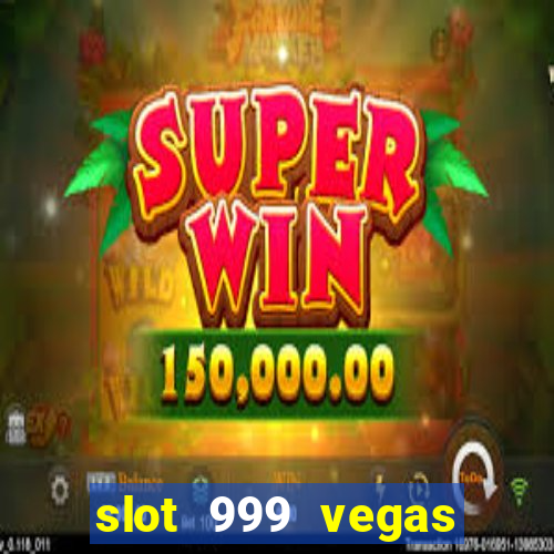 slot 999 vegas game 11