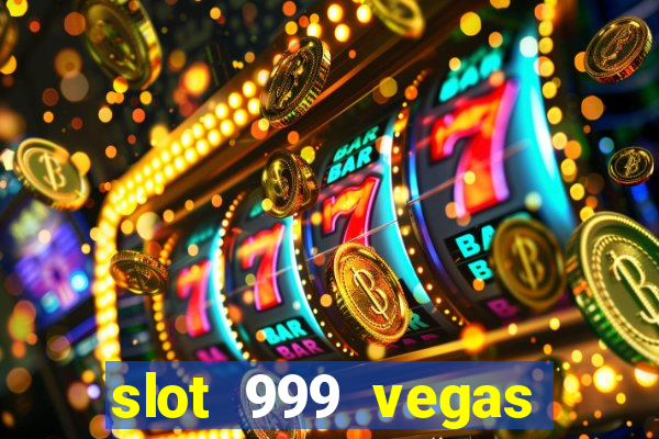 slot 999 vegas game 11