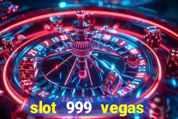 slot 999 vegas game 11