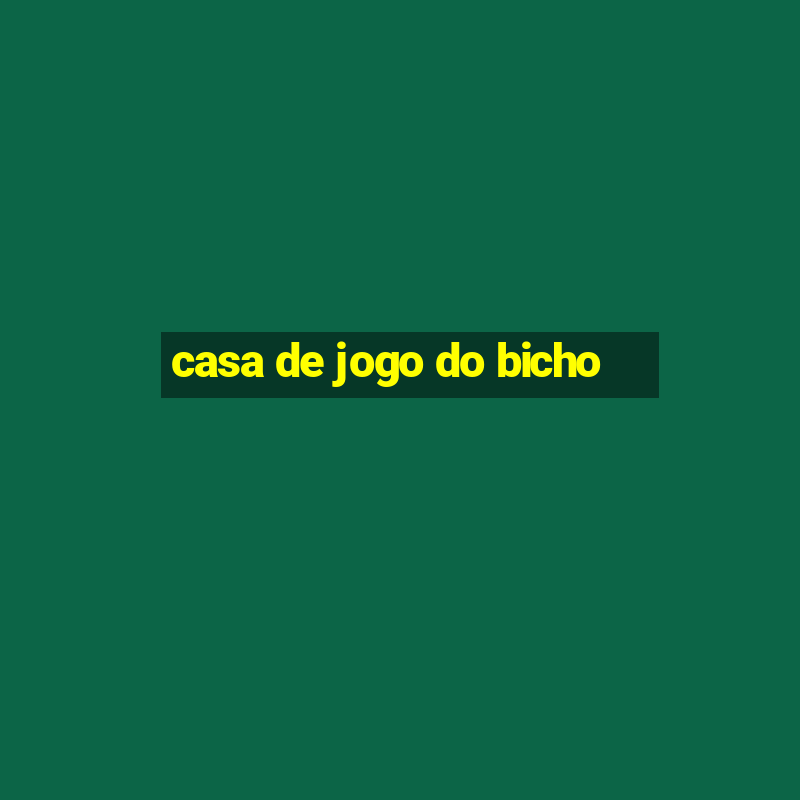 casa de jogo do bicho