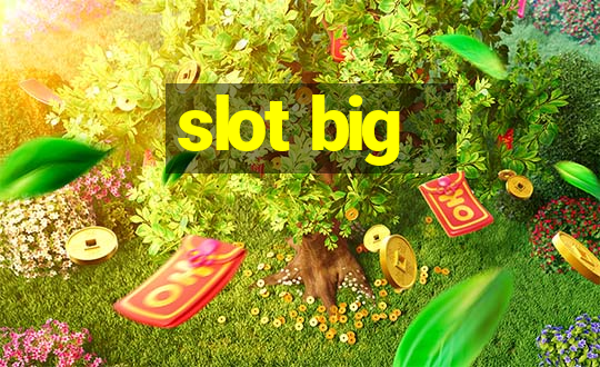 slot big