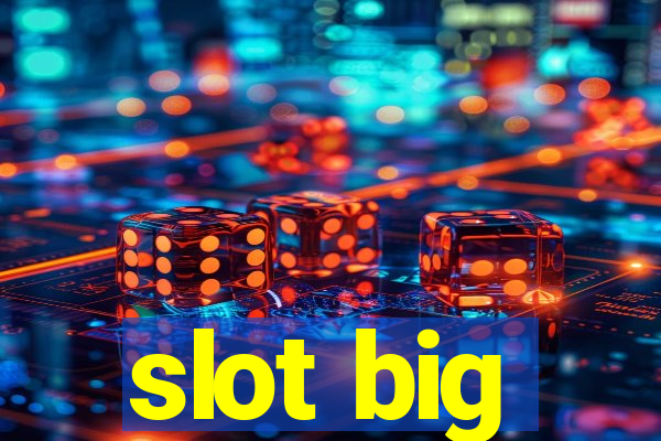 slot big