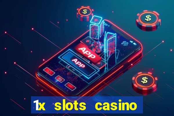 1x slots casino официальный сайт