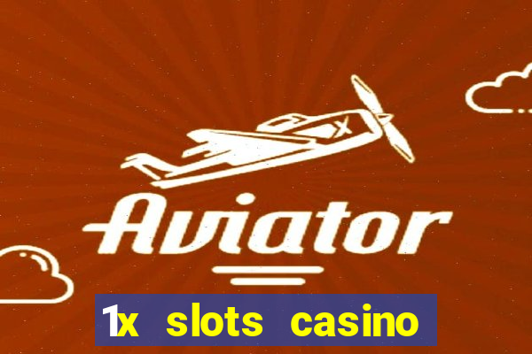 1x slots casino официальный сайт