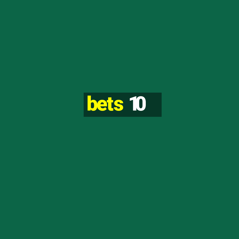 bets 10