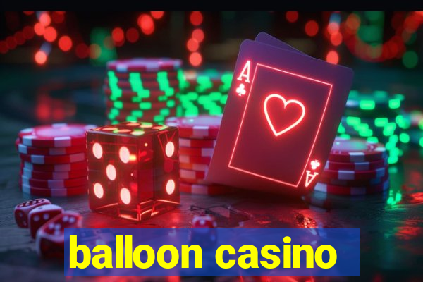 balloon casino