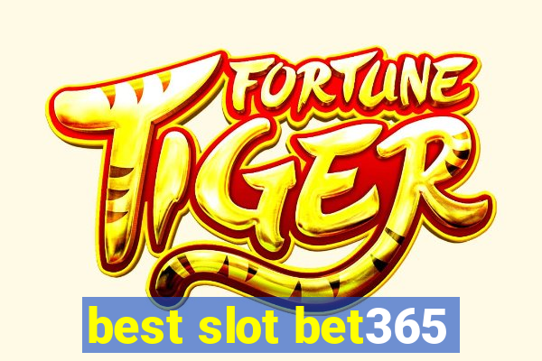 best slot bet365