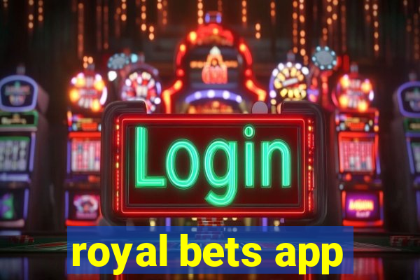 royal bets app