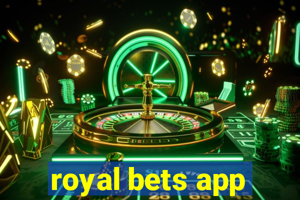 royal bets app