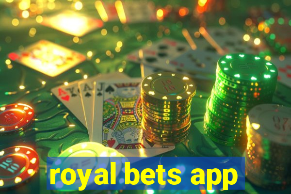 royal bets app