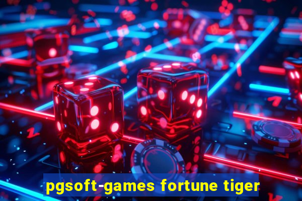 pgsoft-games fortune tiger