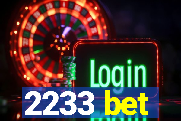 2233 bet