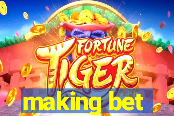 making bet