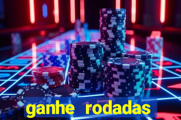 ganhe rodadas gratis sem deposito