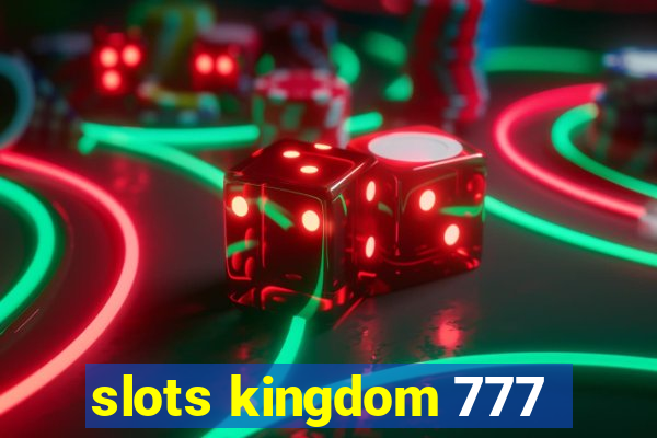 slots kingdom 777