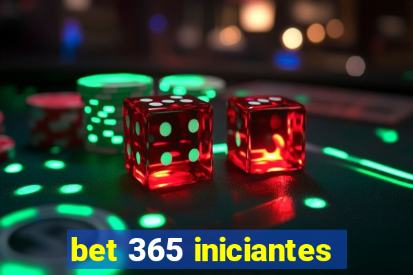 bet 365 iniciantes