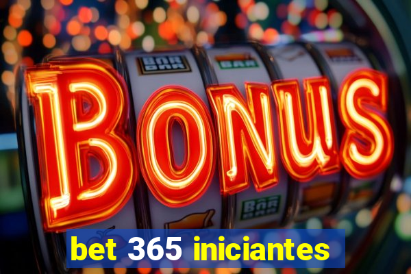 bet 365 iniciantes