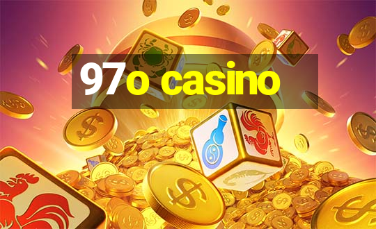 97o casino