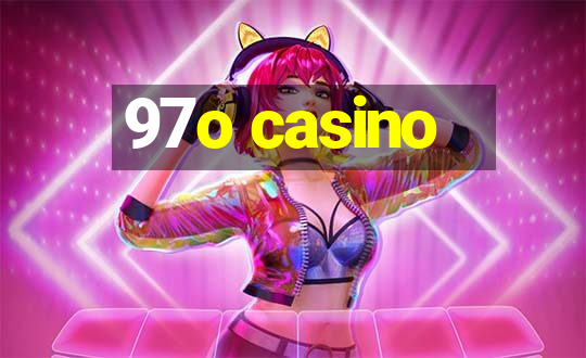 97o casino