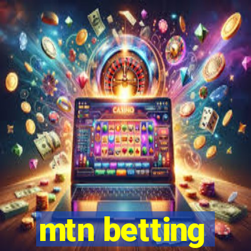 mtn betting