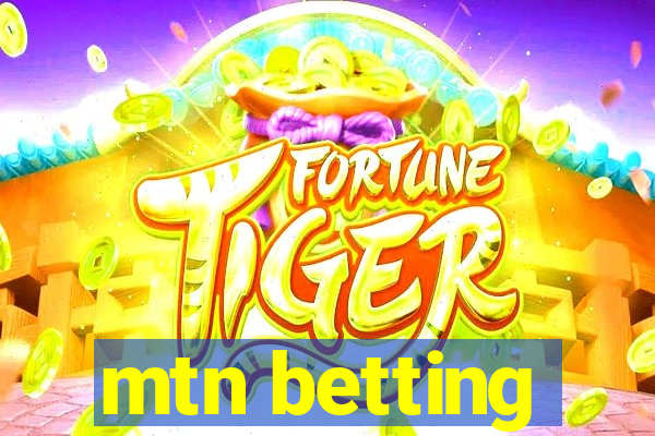 mtn betting