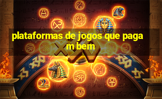 plataformas de jogos que pagam bem