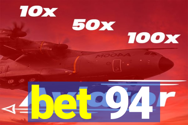 bet 94