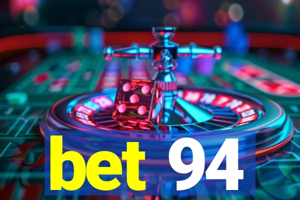 bet 94