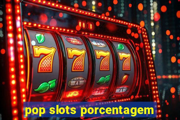 pop slots porcentagem