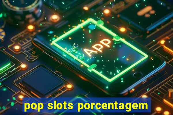 pop slots porcentagem