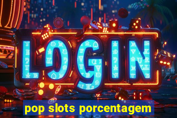 pop slots porcentagem