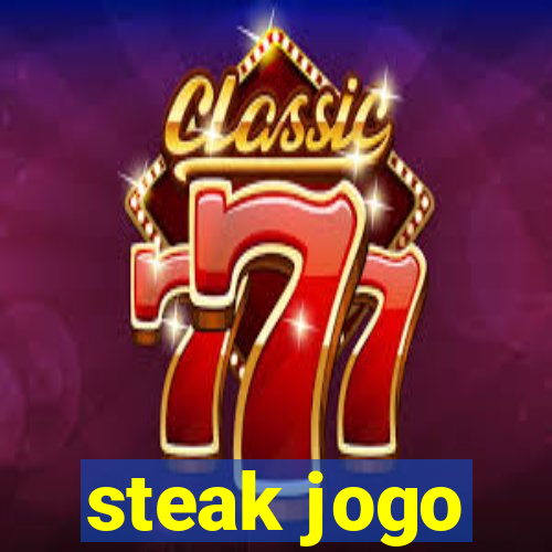 steak jogo