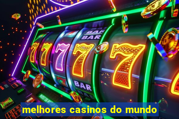 melhores casinos do mundo