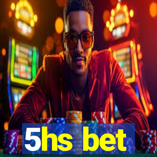 5hs bet