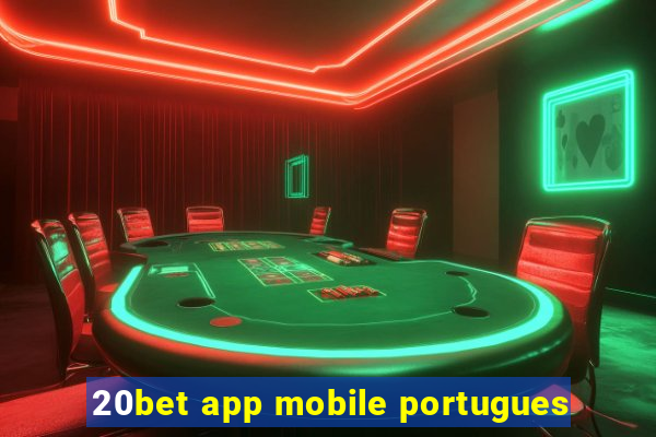 20bet app mobile portugues