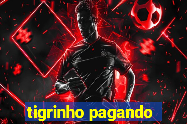 tigrinho pagando