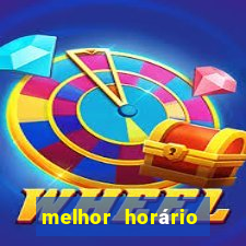 melhor horário para jogar fortune tiger hoje de tarde