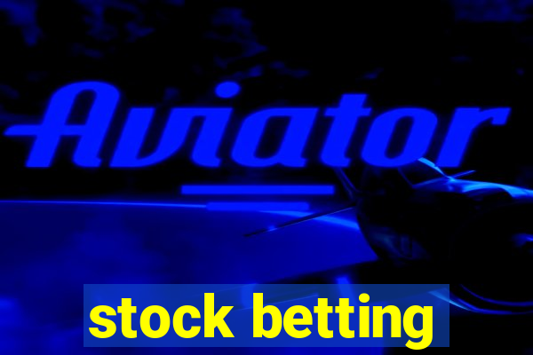 stock betting