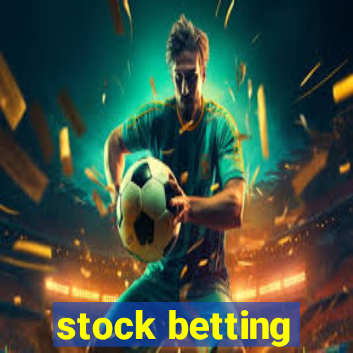 stock betting