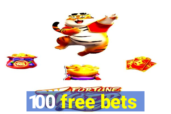 100 free bets