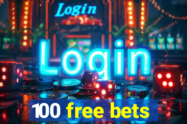 100 free bets