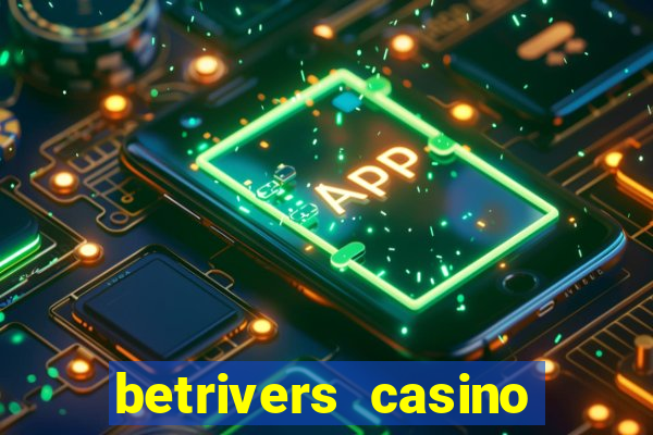 betrivers casino bonus code wv