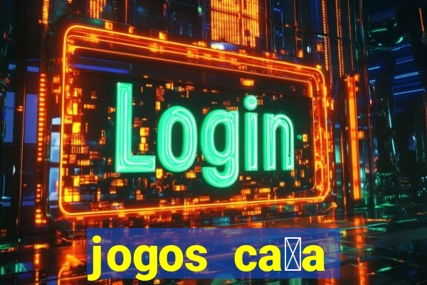 jogos ca莽a n铆quel gr谩tis