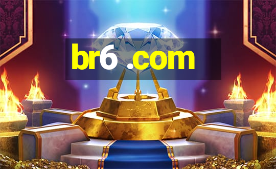 br6 .com