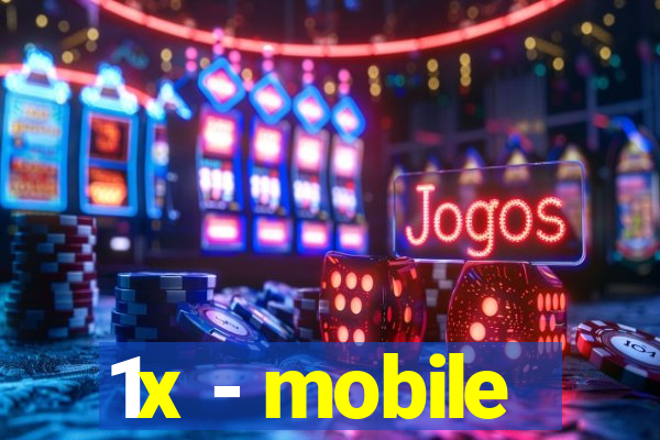 1x - mobile