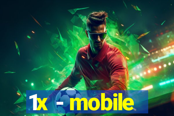 1x - mobile