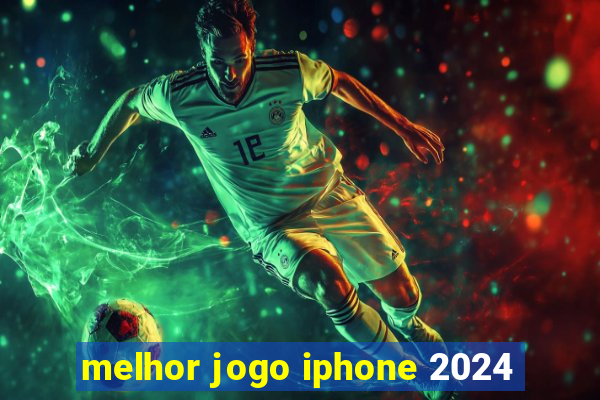 melhor jogo iphone 2024